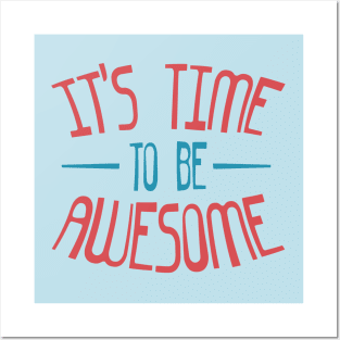 Time To Be Awesome Posters and Art